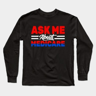 Ask Me About Medicare Health Insurance Sales Agent usa Flag Long Sleeve T-Shirt